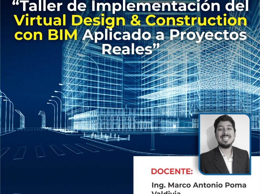 WEBINAR:Implementación de Virtual Design and Construction con BIM, aplicado a proyectos Reales